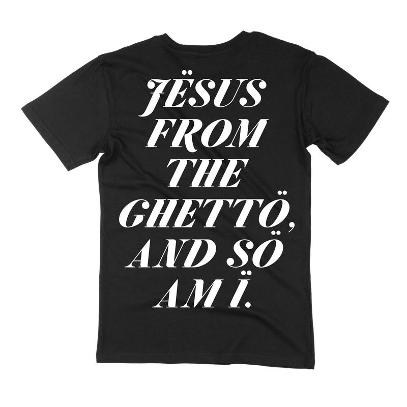 JESUS FROM THE GHETTO... T-SHIRT