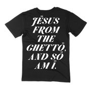 JESUS FROM THE GHETTO... T-SHIRT