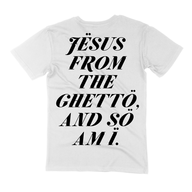 JESUS FROM THE GHETTO... T-SHIRT